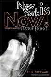 Freeman, Phil: New York Is Now!: The New Wave of Free Jazz