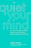 Selby, John: Quiet Your Mind