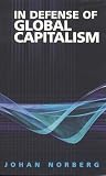 Norberg, Johan: In Defense of Global Capitalism