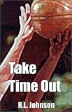 Johnson, R. L.: Take Time Out
