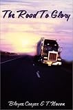 Cooper, Blayne: The Road to Glory Cooper, Blayne: The Road to Glory