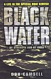 Camsell, Don: Black Water: By Strength and by Guile A Life in the Special Boat Service