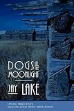 Lake, Jay: Dogs In The Moonlight