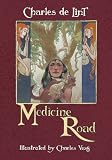 Lint, Charles De: Medicine Road Lint, Charles De: Medicine Road