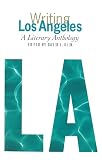 Ulin, David L.: Writing Los Angeles: A Literary Anthology Ulin, David L.: Writing Los Angeles: A Literary Anthology