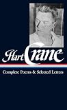Crane, Hart: Hart Crane: Complete Poems and Selected Letters Crane, Hart: Hart Crane: Complete Poems and Selected Letters