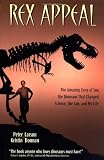 Larson, Peter L.: Rex Appeal : The Amazing Story of Sue, the Dinosaur That Changed Science, the Law, and My Life