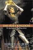 Gilbert, Adrian: The Holy Kingdom Gilbert, Adrian: The Holy Kingdom