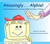 Espin, Roz: Amazingly... Alphie!: Understanding and Accepting Different Ways of Being Espin, Roz: Amazingly... Alphie!: Understanding and Accepting Different Ways of Being