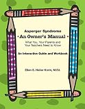 Korin, Ellen S. Heller: Asperger Syndrome an Owner's Manual: What You, Your Parents And Your Teachers Need to Know; an Interactive Guide And Workbook Korin, Ellen S. Heller: Asperger Syndrome an Owner's Manual: What You, Your Parents And Your Teachers Need to Know; an Interactive Guide And Workbook