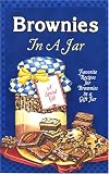 Griffith, Nancy Murphy: Brownies in a Jar: Brownie Recipes for Ingredients in a Jar