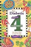 Hunt, Sally N.: Easy Diabetic Cooking with 4 Ingredients: The Smart Way to Cook Healty