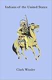 Wissler, Clark: Indians of the United States: Four Centuries of Their History and Culture