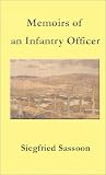 Sassoon, Siegfried: Memoirs of an Infantry Officer Sassoon, Siegfried: Memoirs of an Infantry Officer