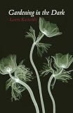 Kasischke, Laura: Gardening in the Dark Kasischke, Laura: Gardening in the Dark