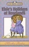 Finley, Martha: Elsie's Holidays at Roselands: Library Edition Finley, Martha: Elsie's Holidays at Roselands: Library Edition