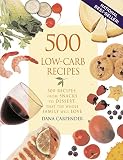 Carpender, Dana: 500 Low-Carb Recipes: 500 Recipes from Snacks to Dessert, That the Whole Family Will Love Carpender, Dana: 500 Low-Carb Recipes: 500 Recipes from Snacks to Dessert, That the Whole Family Will Love