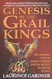 Gardner, Laurence: Genesis of the Grail Kings Gardner, Laurence: Genesis of the Grail Kings