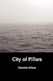 Dominic Peloso: City of Pillars