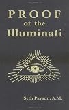 Payson, Seth: Proof of the Illuminati Payson, Seth: Proof of the Illuminati