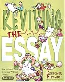 Bernabei, Gretchen: Reviving The Essay: How To Teach Structure Without Formula Bernabei, Gretchen: Reviving The Essay: How To Teach Structure Without Formula