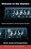 Jensen, Derrick: Welcome To The Machine: Science, Surveillance, and the Culture of Control