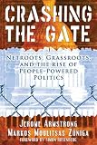 Armstrong, Jerome: Crashing the Gate: Netroots, Grassroots, and the Rise of People-Powered Politics Armstrong, Jerome: Crashing the Gate: Netroots, Grassroots, and the Rise of People-Powered Politics
