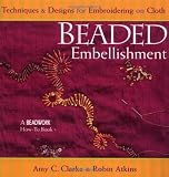 Atkins, Robin: Beaded Embellishment: Techniques & Designs for Embroidering on Cloth Atkins, Robin: Beaded Embellishment: Techniques & Designs for Embroidering on Cloth