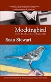 Stewart, Sean: Mockingbird Stewart, Sean: Mockingbird