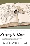 Wilhelm, Kate: Storyteller: Writing Lessons and More from 27 Years of the Clarion Writers' Workshop Wilhelm, Kate: Storyteller: Writing Lessons and More from 27 Years of the Clarion Writers' Workshop