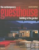 Sirefman, Susanna: The Contemporary Guesthouse: Building in the Garden