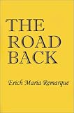 Remarque, Erich Maria: The Road Back Remarque, Erich Maria: The Road Back