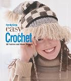 Malcolm, Trisha: Family Circle Easy Crochet: 50 Fashion And Home Projects