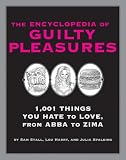 Harry, Lou: The Encyclopedia Of Guilty Pleasures: 1,001 Thing You Hate To Love Harry, Lou: The Encyclopedia Of Guilty Pleasures: 1,001 Thing You Hate To Love