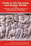 White, Donald: Guide to the Etruscan and Roman Worlds at the University of Pennsylvania Museum of Archaeology and Anthropology White, Donald: Guide to the Etruscan and Roman Worlds at the University of Pennsylvania Museum of Archaeology and Anthropology