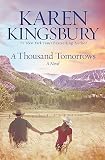 Kingsbury, Karen: A Thousand Tomorrows Kingsbury, Karen: A Thousand Tomorrows