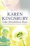 Kingsbury, Karen: Like Dandelion Dust Kingsbury, Karen: Like Dandelion Dust