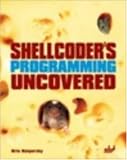 Kaspersky, Kris: Shellcoder's Programming Uncovered Kaspersky, Kris: Shellcoder's Programming Uncovered