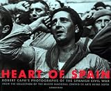 Capa, Cornell: Heart of Spain: Robert Capa's Photographs of the Spanish Civil War Capa, Cornell: Heart of Spain: Robert Capa's Photographs of the Spanish Civil War