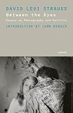 Berger, John: Between the Eyes: Essays on Photography and Politics Berger, John: Between the Eyes: Essays on Photography and Politics