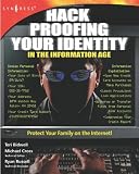 Bidwell, Teri: Hack Proofing Your Identity in the Information Age: Protect Your Family on the Internet! Bidwell, Teri: Hack Proofing Your Identity in the Information Age: Protect Your Family on the Internet!
