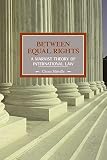 Mieville, China: Between Equal Rights: A Marxist Theory Of International Law Mieville, China: Between Equal Rights: A Marxist Theory Of International Law