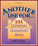 Lansky, Vicki: Another Use For...101 Common Household Items Lansky, Vicki: Another Use For...101 Common Household Items
