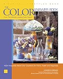 Eiseman, Leatrice: The Color Answer Book: From the World's Leading Color Expert 100+ Frequently Asked Color Question s for Home, and Happiness