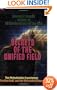 Secrets of the Unified Field: The Philadelphia Experiment, The Nazi Bell, and the Discarded Theory