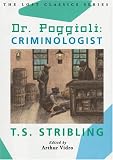 Stribling, T.S.: Dr. Poggioli: Criminologist