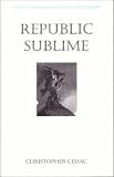 Cessac, Christopher: Republic Sublime