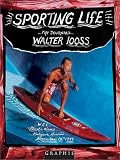 Looss, Walter: Sporting Life: The Journals of Walter Looss