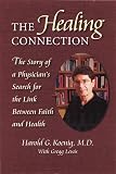 Lewis, Gregg: The Healing Connection: The Story of a Physician's Search for the Link Between Faith and Science Lewis, Gregg: The Healing Connection: The Story of a Physician's Search for the Link Between Faith and Science