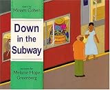 Cohen, Miriam: Down in the Subway Cohen, Miriam: Down in the Subway